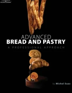 Advanced Bread and Pastry - Michel Suas