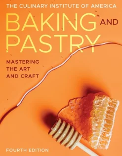 Baking and Pastry: Mastering the Art and Craft - Culinary Institute of America