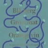 Blå Berg Grön Mat Orange Vin - Anastasia Lundqvist & Charlotte Pruth