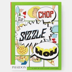 Chop, Sizzle, Wow: The Silver Spoon Comic Cookbook - Tara Stevens
