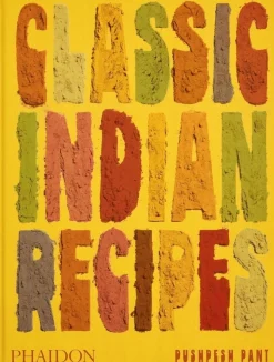Classic Indian Recipes - Pushpesh Pant