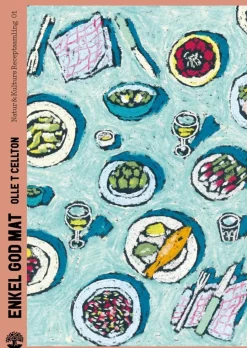 Enkel god mat: Natur & Kulturs receptsamling - Olle T Cellton