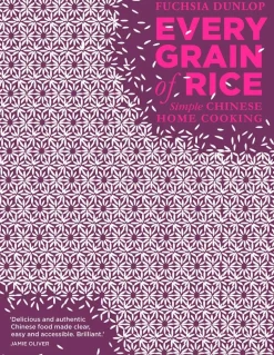 Every Grain of Rice - Fuchsia Dunlop