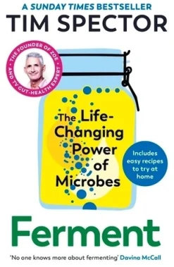 Ferment : The Life-Changing Power of Microbes - Tim Spector