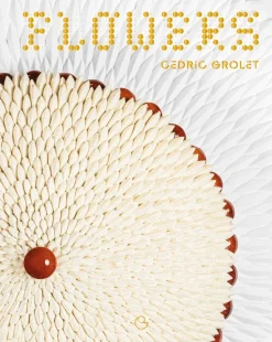 Flowers: A French Patisserie Cookbook - Cédric Grolet