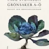 Grönsaker A-Ö : recept och bruksanvisning - Paul Svensson