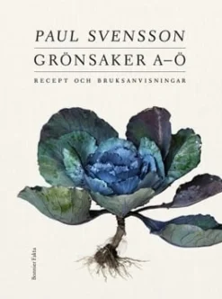 Grönsaker A-Ö : recept och bruksanvisning - Paul Svensson