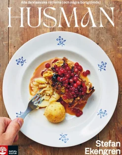 Husman: Alla de klassiska rätterna (och några bortglömda) - Stefan Ekengren