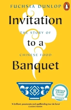 Invitation to a Banquet - Fuchsia Dunlop