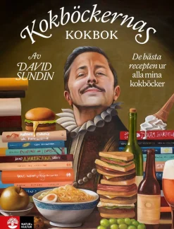 Kokböckernas kokbok : De bästa recepten ur alla mina kokböcker - David Sundin