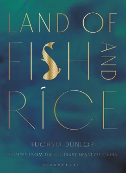Land of Fish and Rice - Fuchsia Dunlop