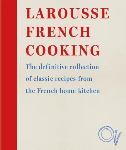 Larousse French Cooking