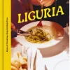 LIGURIA: Recipes & Wanderings Along the Italian Riviera
