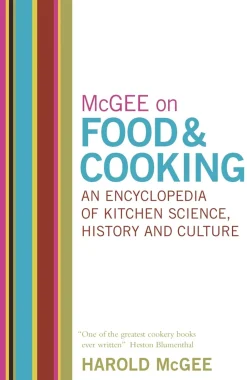 McGee: On Food & Cooking - Kitchen Science, History and Culture