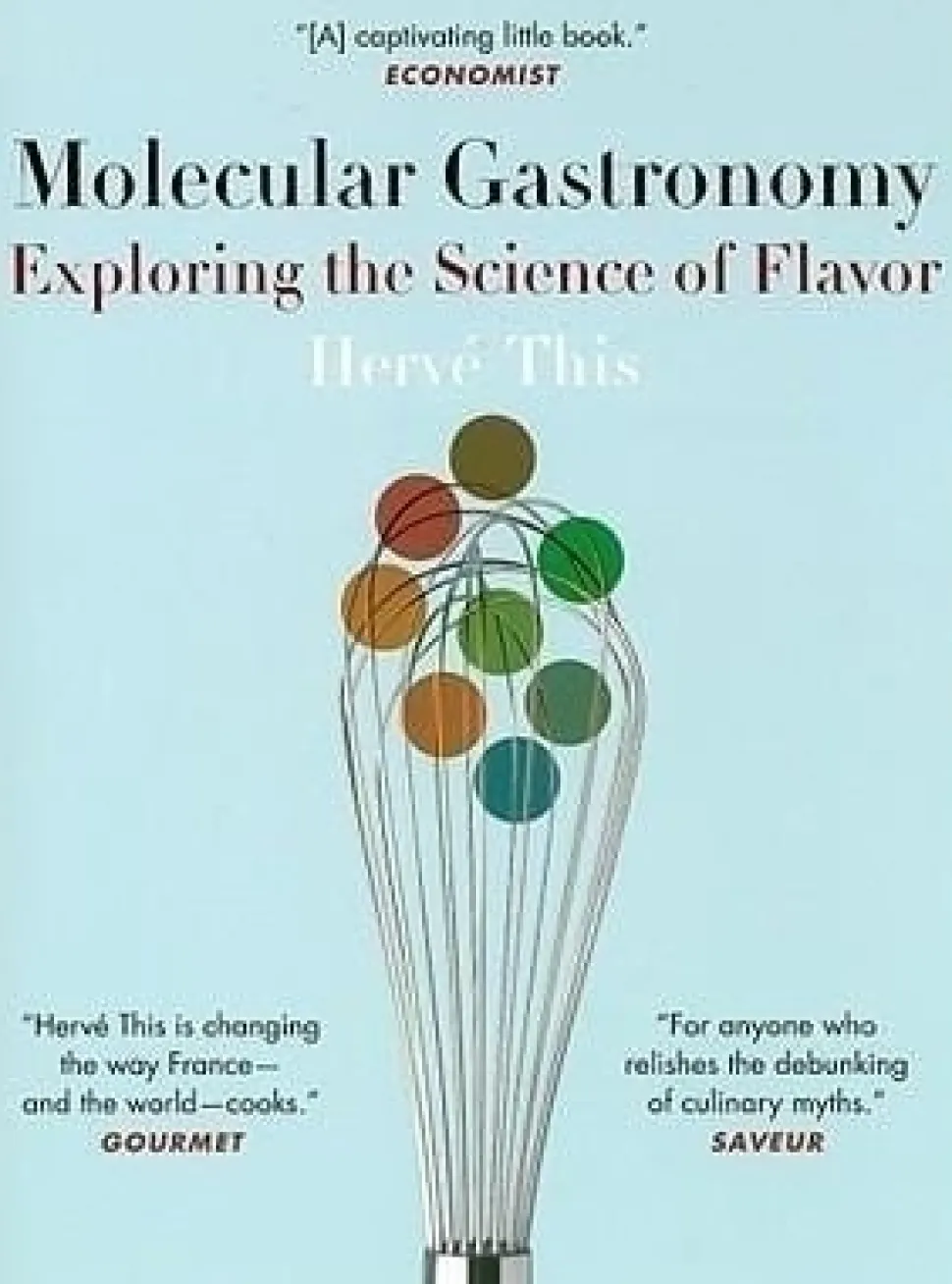 Molecular Gastronomy: Exploring the Science of Flavor - Hervé This
