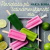 Paletas : pinnglass på latinamerikanskt vis - Maria Borda