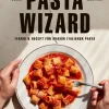 Pasta wizard: Teknik & recept för magisk italiensk pasta - Oskar Montano