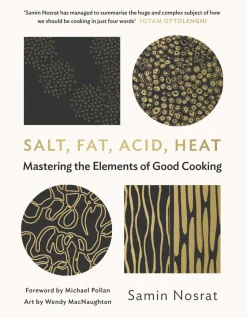 Salt, Fat, Acid, Heat: Mastering the Elements of Good Cooking - Samin Nosrat