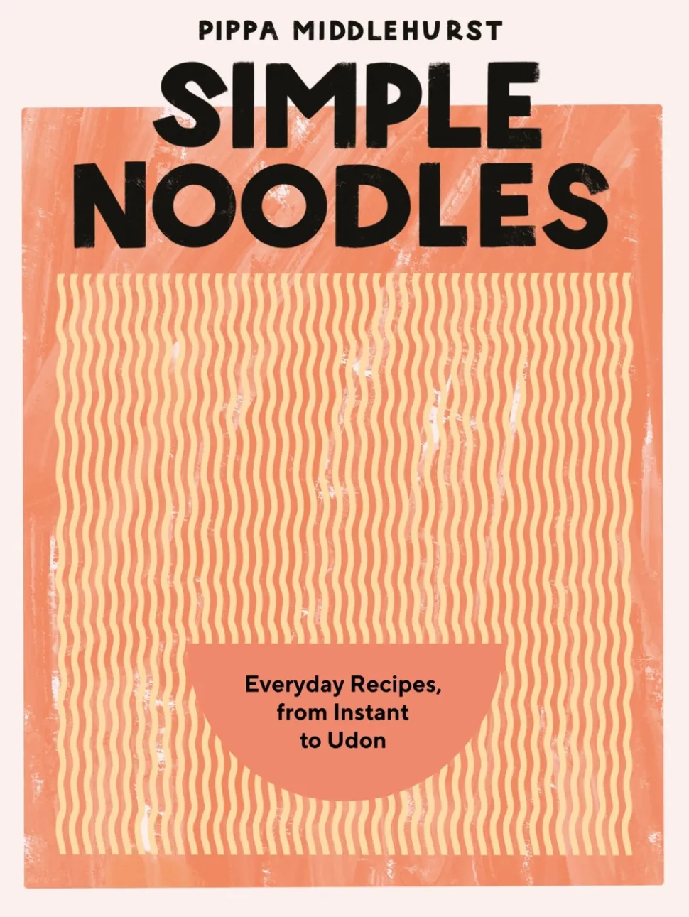Simple Noodles - Pippa Middlehurst