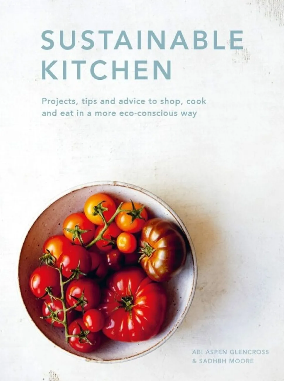 Sustainable Kitchen - Abi Aspen Glencross & Sadhbh Moore