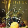 The Art of Eating - M.F.K. Fisher