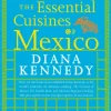 The Essential Cuisines of Mexico - Diana Kennedy