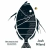 The Whole Fish Cookbook - Josh Niland