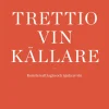 Trettio Vinkällare : Konsten att lagra och njuta av vin - Johan Magnusson