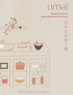 Umai - Recipes from a Japanese Home Kitchen - Millie Tsukagoshi Lagares
