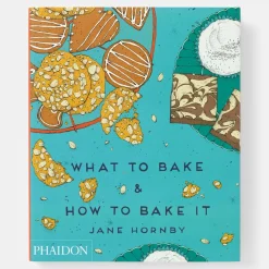 What to Bake & How to Bake It - Jane Hornby